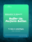 Buffer up. Perform Better